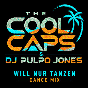 Will nur tanzen (Dance Mix) – The Cool Caps