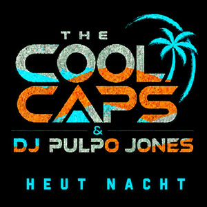 Heut Nacht – The Cool Caps