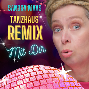 Mit dir (Tanzhaus Remix) – Sandra Maas