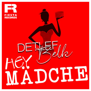 Hey Mädche – Detlef Belk