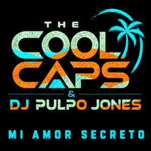 Mi Amor Secreto – The Cool Caps