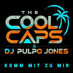Komm mit zu mir – The Cool Caps