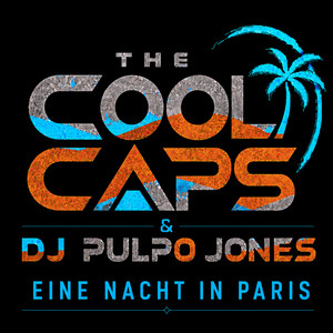 Eine Nacht in Paris – The Cool Caps